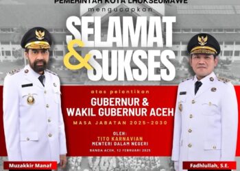Pemerintahan Kota Lhokseumawe Mengucapkan Selamat dan Sukses atas Pelantikan Gubernur dan Wakil Gubernur Aceh, Masa Jabatan 2025-2030